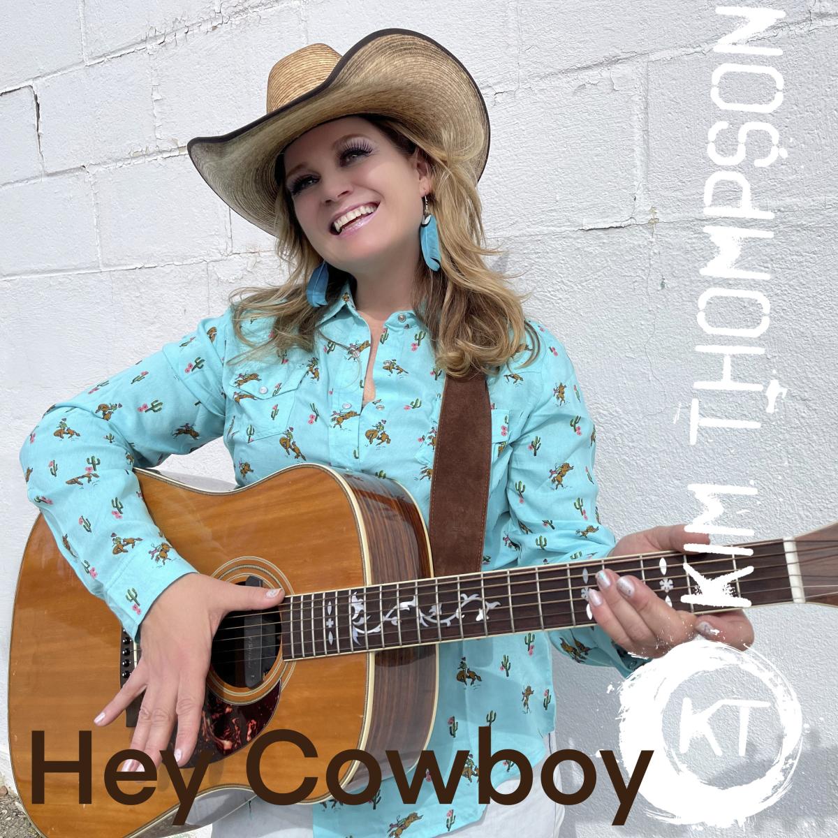 Calgary Country Star KIM THOMPSON Says ‘HEY COWBOY’ With New Single