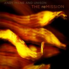 Canadian JUNO Award Winner Andy Milne releases first trio album, The reMISSION