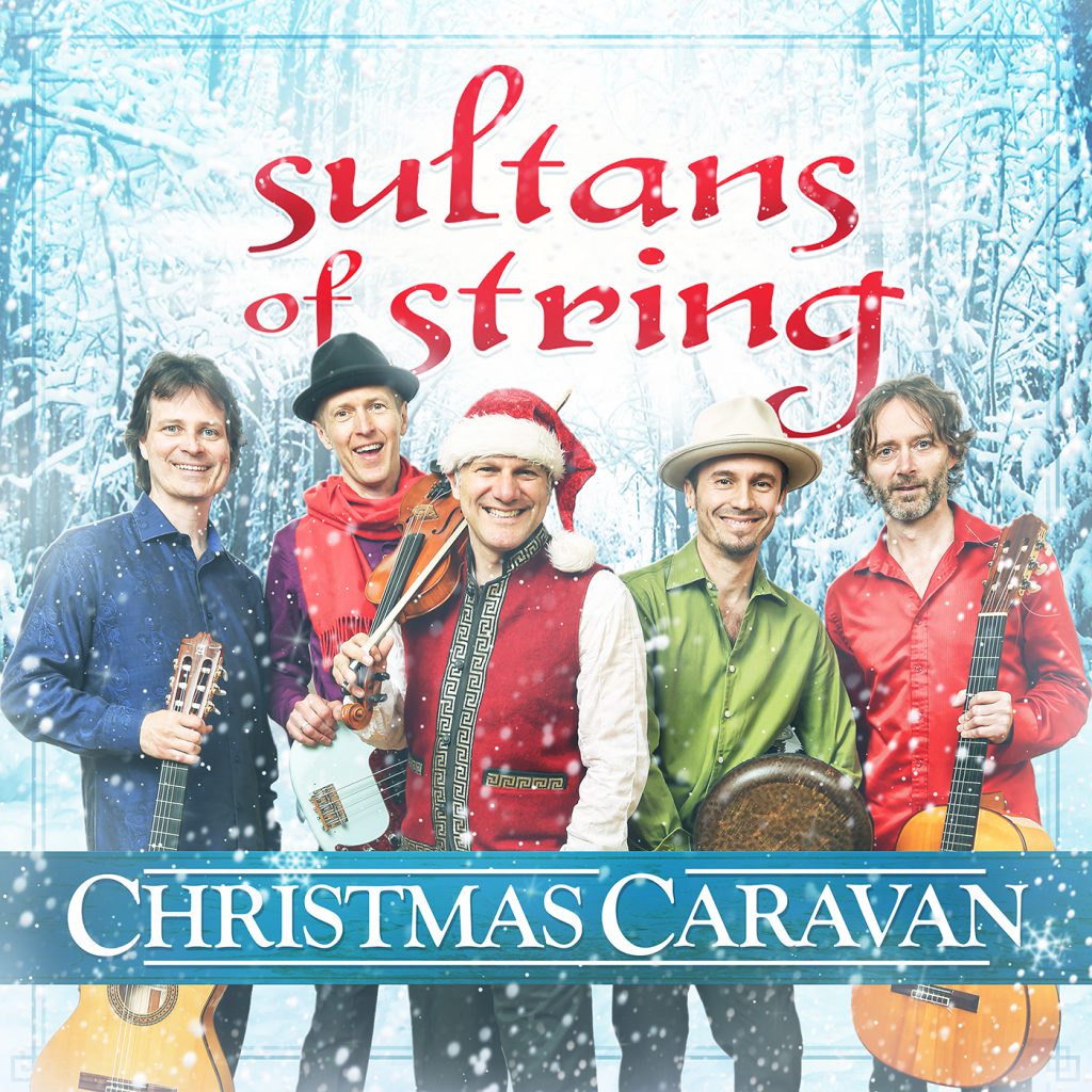 CHRISTMAS CARAVAN WITH THE SULTANS OF STRING