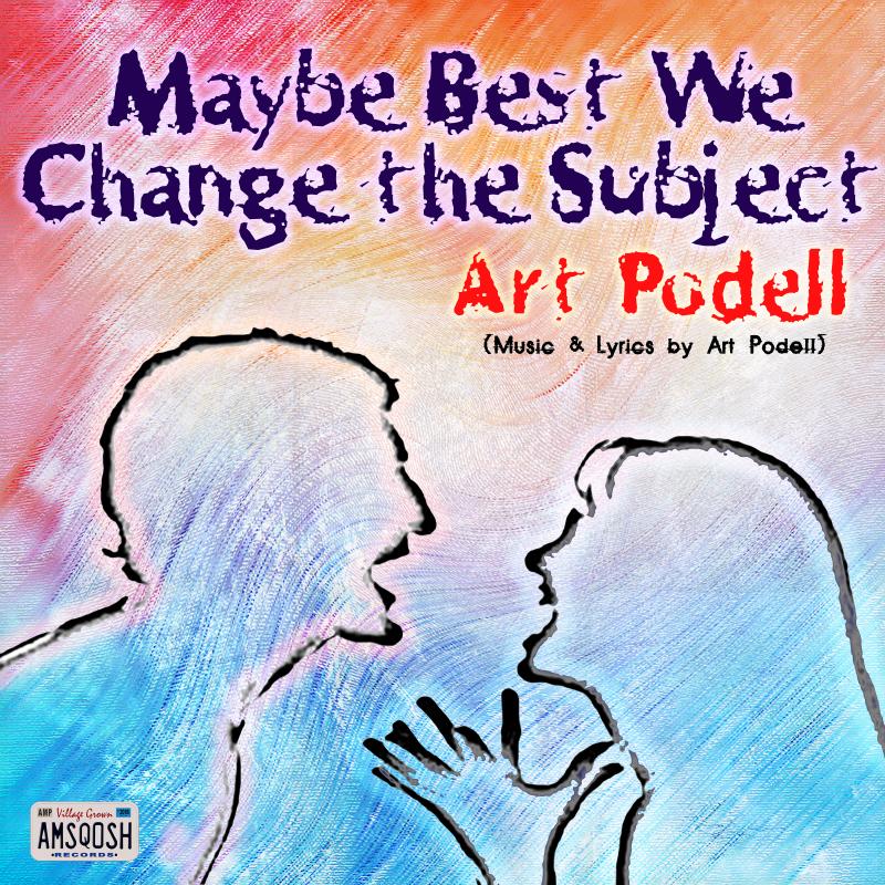 Current Music from Art Podell Maybe Change the Subject