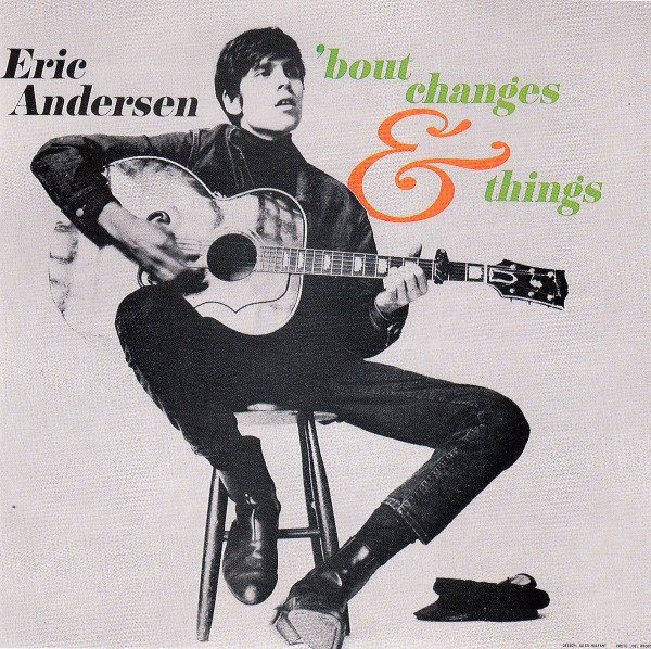 Eric Andersen 'bout changes & things