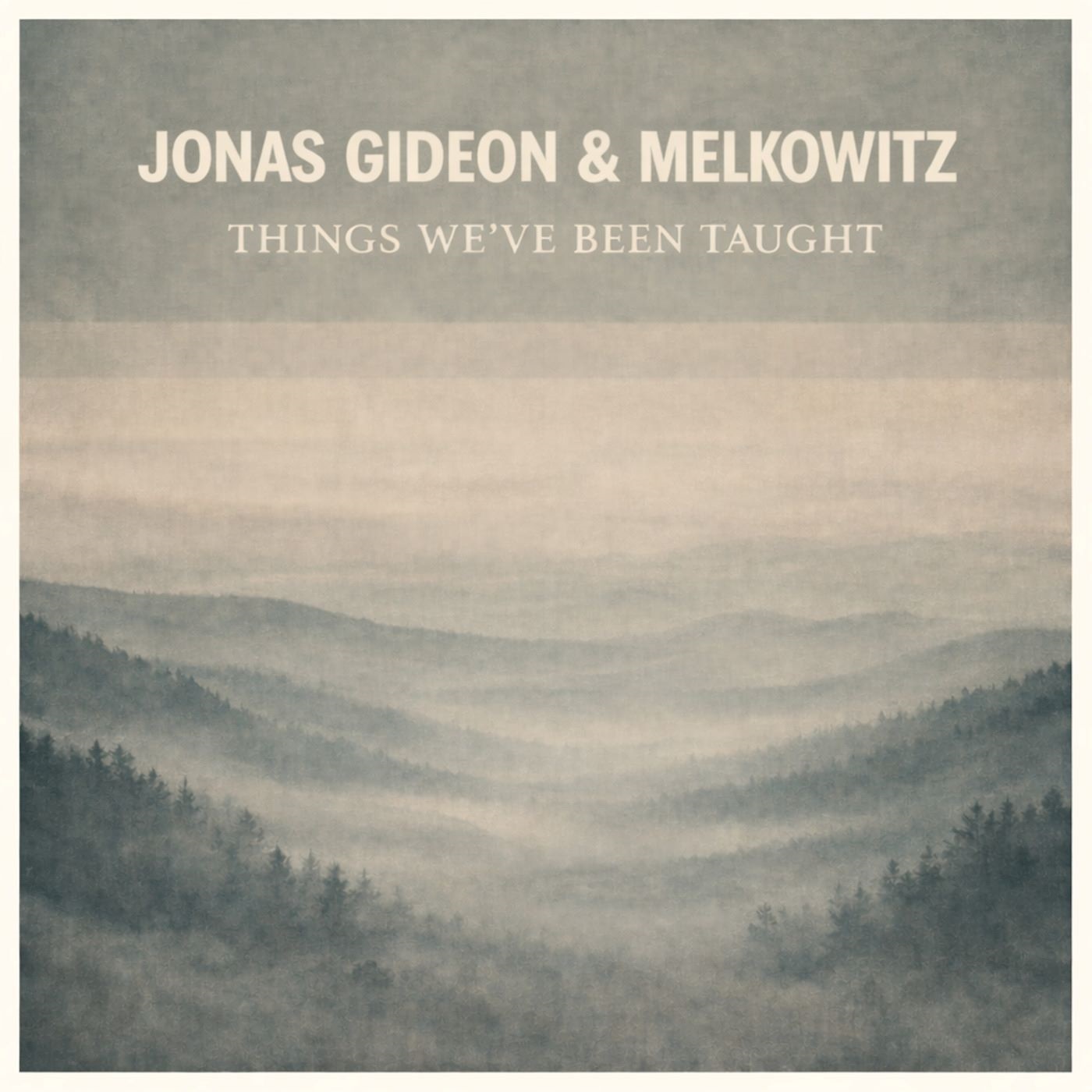 Thing We´ve Been Taught Jonas Gideon & Melkowitz