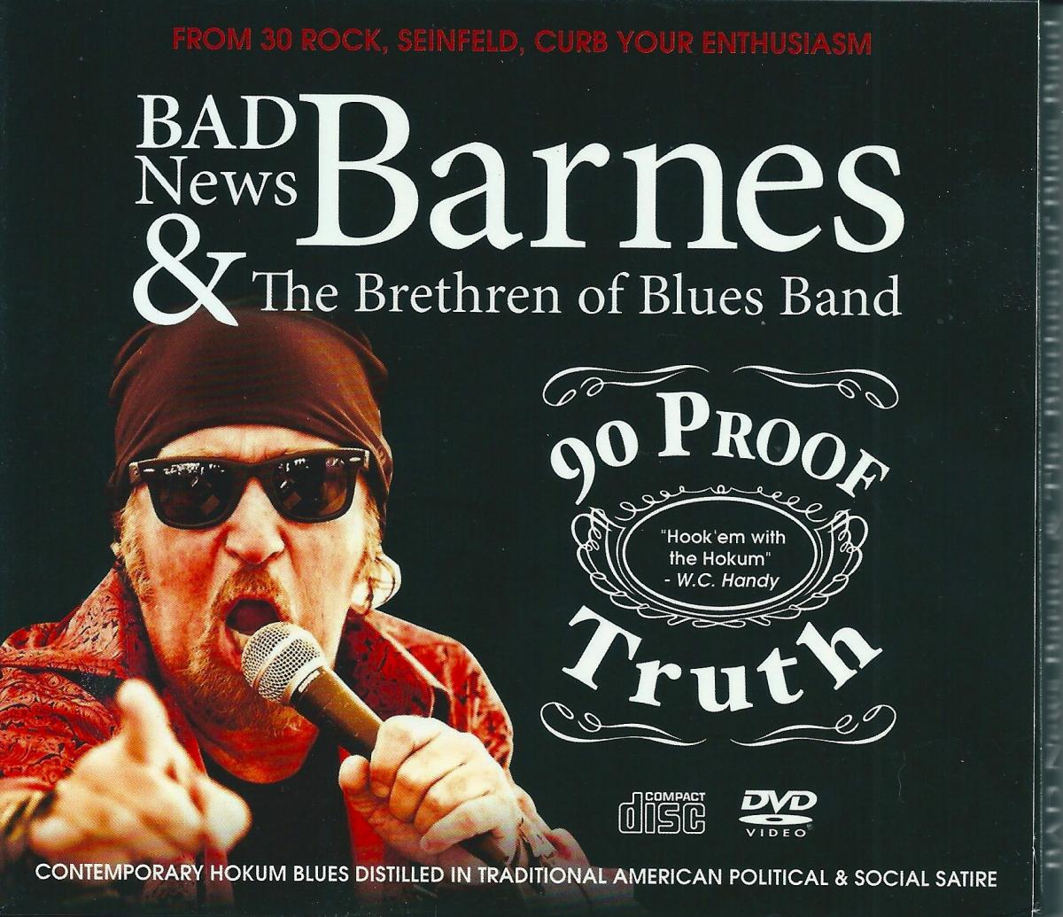 Bad News Barnes & The Brethern Of Blues Band: 90 Proof Truth 