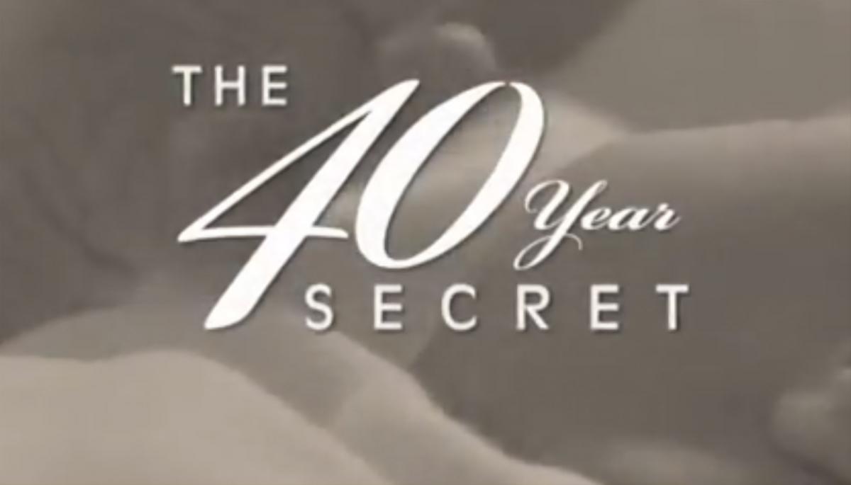  "THE 40 YEAR SECRET"