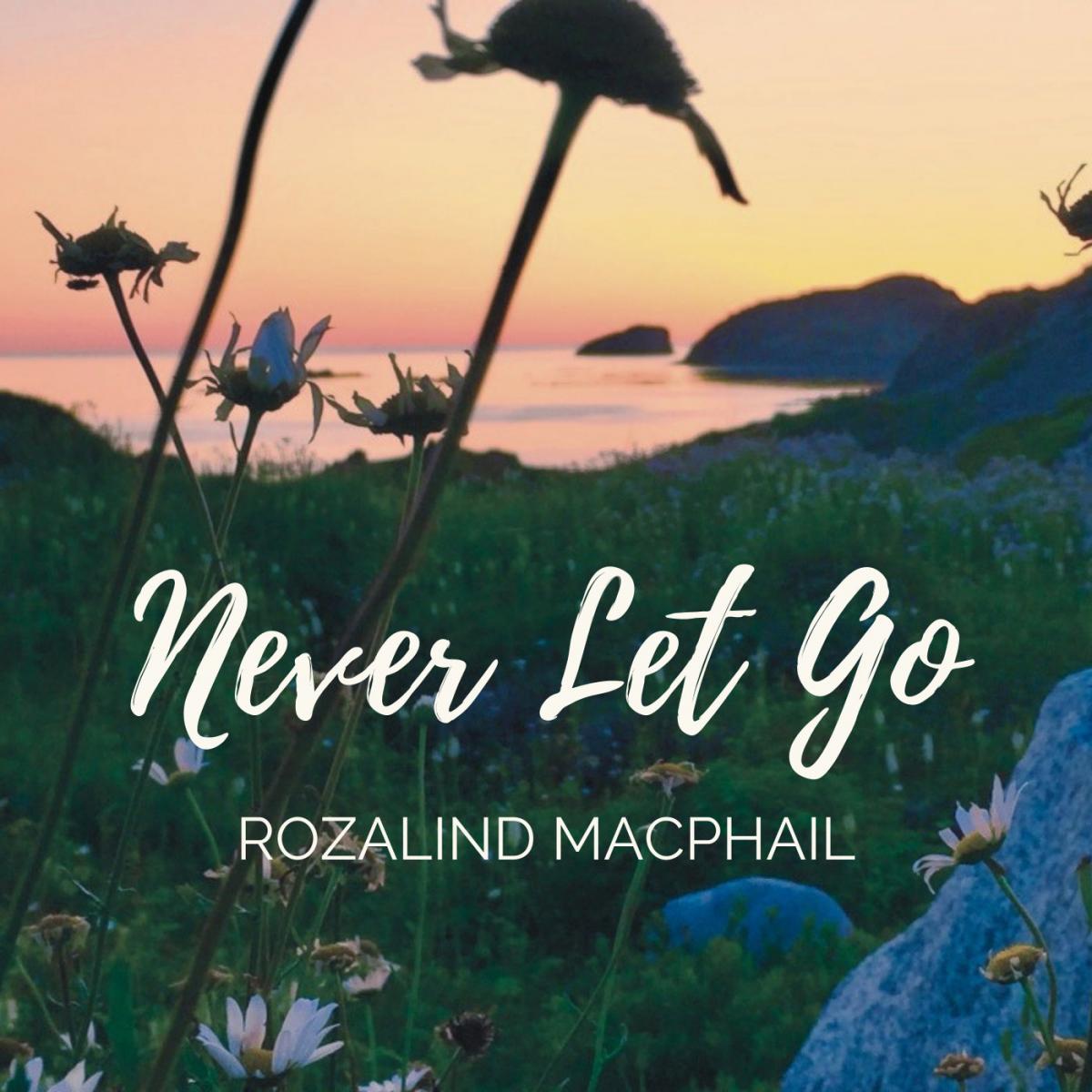 Never Let Go Rozalind MacPhail