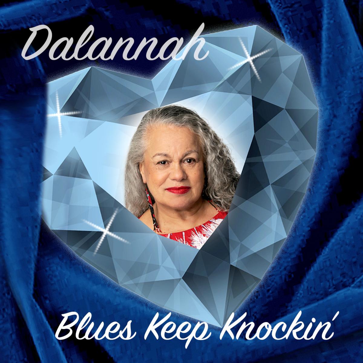 Blues Matriarch Dalannah Celebrates Releases Song of Sorrow  with New Single“Blues Keep Knockin’”