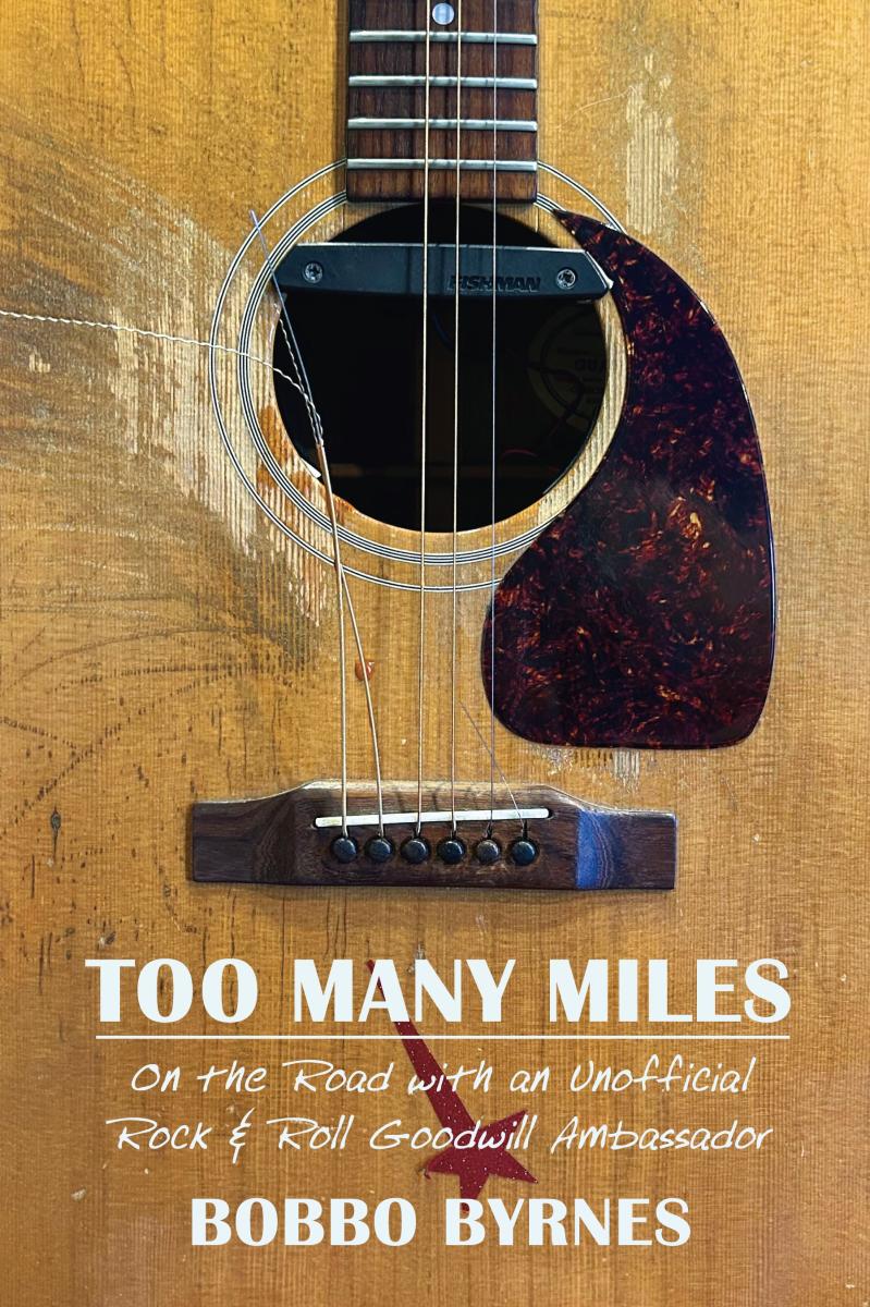 Bobbo Byrnes Charts 25+ Years on the Road with Memoir and Companion Album ‘Too Many Miles’