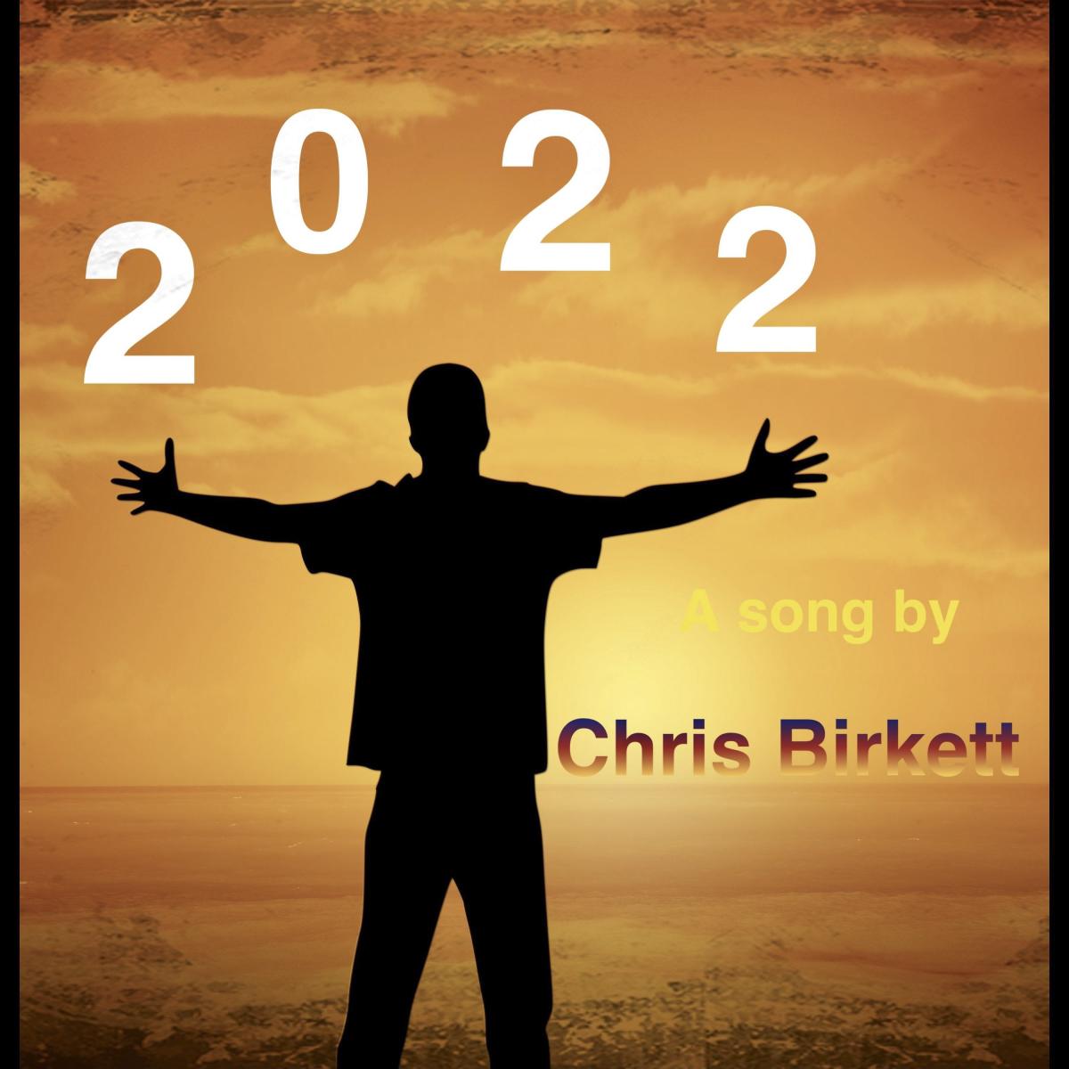  Chris Birkett Puts Two Years of COVID, Climate Change & Crass Excess in the Rear View with New Single, “2022”
