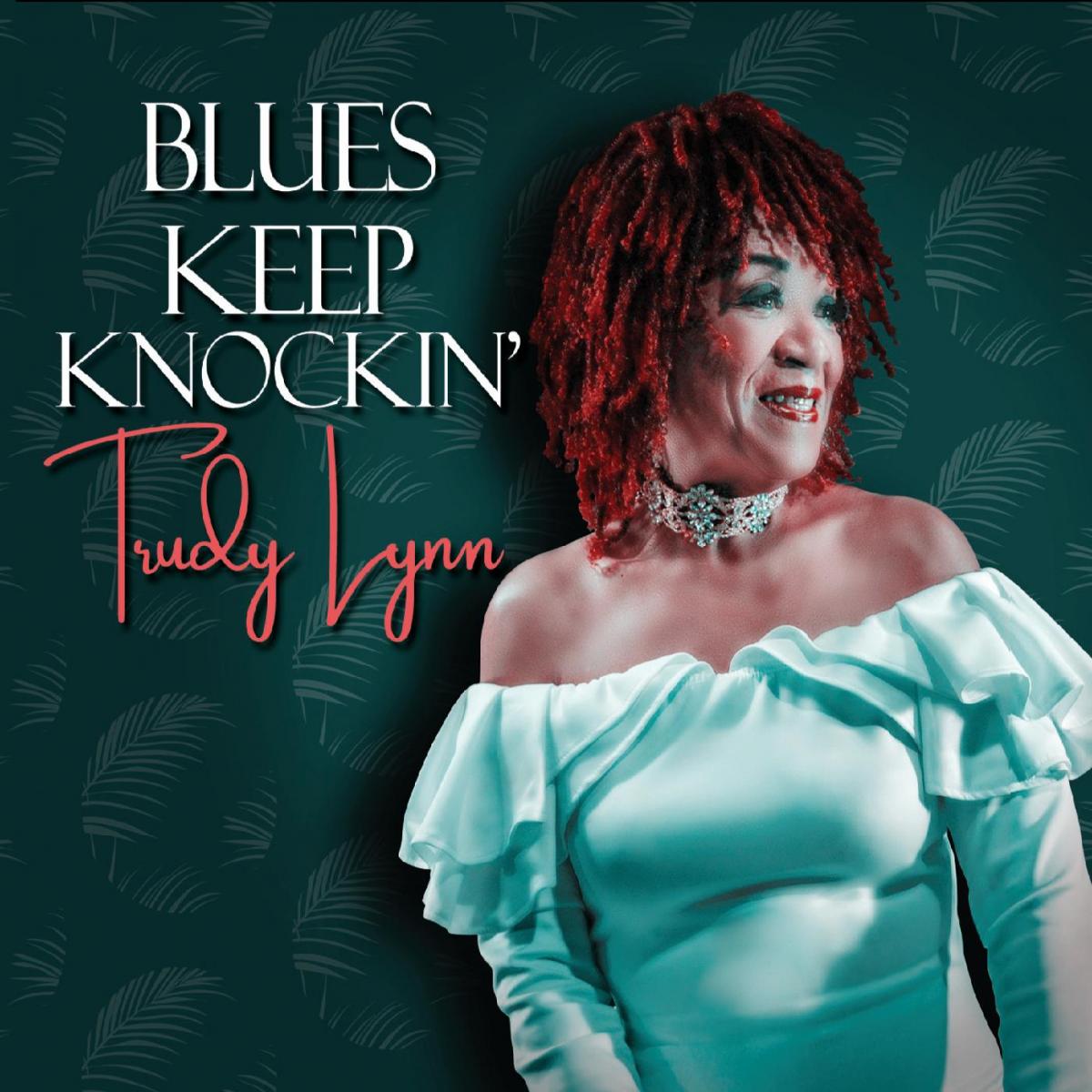 Singer Trudy Lynn Declares Blues Keep Knockin’