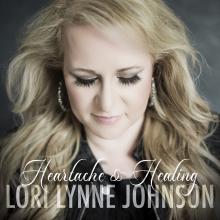 Heartache and Healing Lori Lynne Johnson