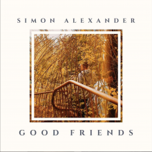 Simon Alexander Releases "Good Friends"