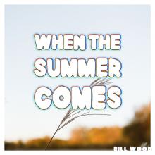 Bill Wood - When the Summer Comes