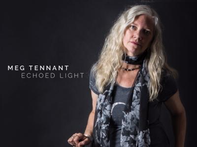 Meg Tennant Echoed Light