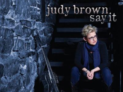 Canadian Roots and Blues Singer, Songwriter Judy Brown Releases  'Say It’