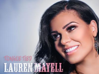 Lauren Mayell Releases New Video Single “TONGUE TIED”