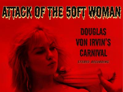 There’s Been an “Attack of the 50ft Woman” with the New Single Release by Douglas Von Irvin’s Carnival
