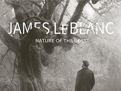 James Leblanc The Nature of the Beast